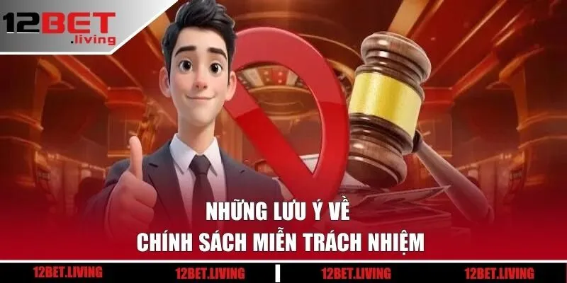 Những lưu ý về chính sách miễn trách nhiệm