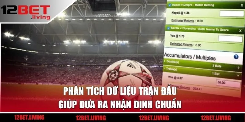 Phân tích dữ liệu trận đấu giúp đưa ra nhận định chuẩn